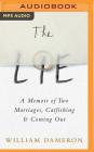 The Lie: A Memoir of Two Marriages, Catfishing & Coming Out By William Dameron, Will Damron (Read by) Cover Image