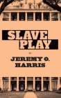 Slave Play By Jeremy O. Harris Cover Image