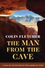 The Man From the Cave By Colin Fletcher Cover Image