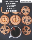 Bravo! 365 Yummy Fruit Cookie Recipes: Best-ever Yummy Fruit Cookie Cookbook for Beginners Cover Image
