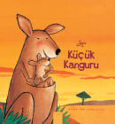Küçük Kanguru (Little Kangaroo, Turkish Edition) By Guido Van Genechten, Guido Van Genechten (Illustrator) Cover Image