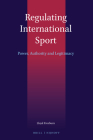 Regulating International Sport: Power, Authority and Legitimacy By Freeburn Cover Image