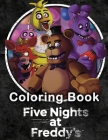 Five Nights at Freddy's Coloring Book: Beautiful and Fun With Illustrations For Kids, Boys And Girls Cover Image