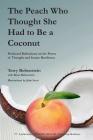 The Peach Who Thought She Had to Be a Coconut: Profound Reflections on the Power of Thought and Innate Resilience By Terry Rubenstein, Brian Rubenstein (With), John Scott (Illustrator) Cover Image