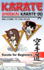Karate - Welcome to the Dojo. Jindokai Karate-Do Edition: Karate for Beginners By Marko Fagerroos, Dion Risborg (Contribution by) Cover Image