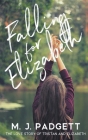 Falling For Elizabeth By M. J. Padgett Cover Image