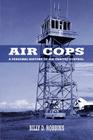 Air Cops: A Personal History of Air Traffic Control By Billy D. Robbins Cover Image