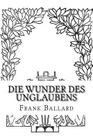 Die Wunder des Unglaubens By Eduard Koenig (Translator), Frank Ballard Cover Image