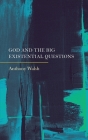 God and the Big Existential Questions By Anthony Walsh Cover Image