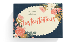Austentatious Deck of Cards: Life Lessons from Jane Austen By Avery Hayes Cover Image