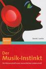Der Musik-Instinkt: Die Wissenschaft Einer Menschlichen Leidenschaft = This Is Your Brain on Music Cover Image