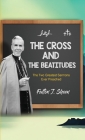 The Cross and the Beatitudes: The Two Greatest Sermons Ever Preached Cover Image
