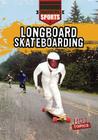 Longboard Skateboarding (Daredevil Sports) By Peter Castellano Cover Image