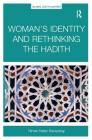 Woman's Identity and Rethinking the Hadith (Islamic Law in Context) Cover Image