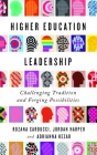 Higher Education Leadership: Challenging Tradition and Forging Possibilities Cover Image