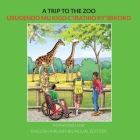 A Trip to the Zoo: English-Kirundi Bilingual Edition Cover Image
