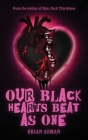 Our Black Hearts Beat As One Cover Image