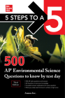 5 Steps to a 5: 500 AP Environmental Science Questions to Know by Test Day, Third Edition By Inc Anaxos Cover Image