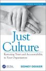 Just Culture: Restoring Trust and Accountability in Your Organization, Third Edition Cover Image