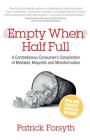Empty When Half Full: A Cantankerous Consumer's Compilation of Mistakes, Misprints and Misinformation By Patrick Forsyth Cover Image