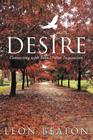 Desire: Connecting with Your Divine Inspiration By Leon Beaton Cover Image
