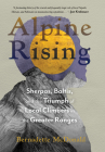 Alpine Rising: Sherpas, Baltis, and the Triumph of Local Climbers in the Greater Ranges By Bernadette McDonald Cover Image