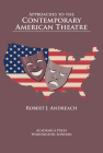 Approaches to the Contemporary American Theatre By Robert J. Andreach Cover Image