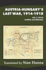Austria-Hungary's Last War, 1914-1918 Vol 1 (1914): Leaflets and Sketches By Stan Hanna (Translator), Edmund Glaise-Horstenau (Director) Cover Image