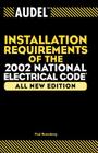 Installation Requirements of the 2002 National Electrical Code (Audel Installation Requirements of the National Electrical Code) By Paul Rosenberg Cover Image
