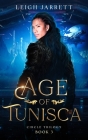 Age of Tunisca: (Epic Gay Fantasy) (Circle Trilogy #3) Cover Image
