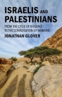 Israelis and Palestinians: From the Cycle of Violence to the Conversation of Mankind By Jonathan Glover Cover Image