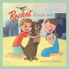 Rocket the Rescue Dog By Jessica Caitlin, Emma Milligen (Illustrator) Cover Image