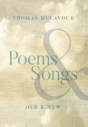 Poems & Songs: Old & New By Thomas McCavour Cover Image