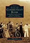 Along the Connecticut River: Fairlee/West Fairlee, Orford, Bradford, Piermont, Newbury and Haverhill (Images of America) By Phyllis Lavelle, Local Historic Societies Cover Image