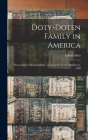 Doty-Doten Family in America: Descendants of Edward Doty, an Emigrant by the Mayflower, 1620 By Ethan Allen 1837-1915 Doty Cover Image