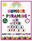 Number pyramids - addition and substraction: 150 Addition Pyramid Challenges - addition and subtraction practice workbook - Pyramid Arithmetic Additio By Cameron MC Sweet Cover Image