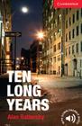 Ten Long Years Level 1 Beginner/Elementary (Cambridge English Readers) By Alan Battersby Cover Image