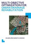 Multi-Objective Optimization for Urban Drainage Rehabilitation: Unesco-Ihe PhD Thesis By Wilmer Jose Barreto Cordero Cover Image