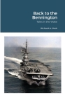 Back to the Bennington: Tales in the Wake By Richard A. Clark Cover Image