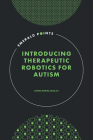 Introducing Therapeutic Robotics for Autism (Emerald Points) By Raheel Nawaz, Sara Ali Cover Image