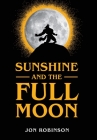 Sunshine and the Full Moon By Jon Robinson Cover Image