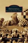 Indianola: Ballooning Capital of Iowa By Dennis D. Nicholson, Becky S. Wigeland Cover Image