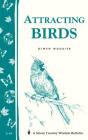 Attracting Birds: Storey Country Wisdom Bulletin A-64 By Olwen Woodier Cover Image