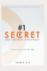 #1 Secret for Thriving in Business: Hearing God, the marketplace advantage. By Prince Onyinye Nwaribe Cover Image