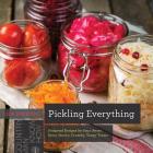 Pickling Everything: Foolproof Recipes for Sour, Sweet, Spicy, Savory, Crunchy, Tangy Treats (Countryman Know How) By Leda Meredith Cover Image