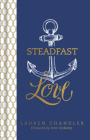 Steadfast Love: The Response of God to the Cries of Our Heart By Lauren Chandler Cover Image