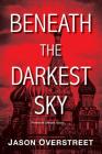 Beneath the Darkest Sky (The Renaissance Series #2) By Jason Overstreet Cover Image