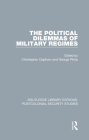 The Political Dilemmas of Military Regimes Cover Image