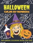 Halloween Color By Numbers: Halloween Coloring Book For Kids Ages 4-8, Colour By Number, Pumpkin, Witches, Ghosts, Bats And More By Colorfulsmile Press Cover Image