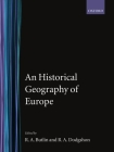 An Historical Geography of Europe By R. A. Butlin (Editor), R. A. Dodgshon (Editor) Cover Image